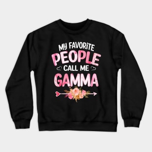 gamma my favorite people call me gamma Crewneck Sweatshirt